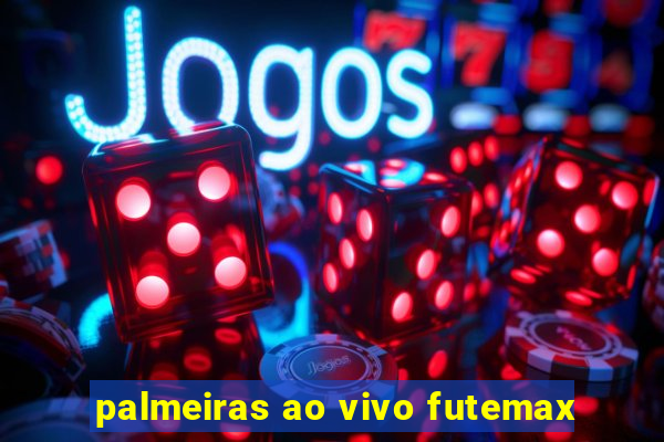 palmeiras ao vivo futemax