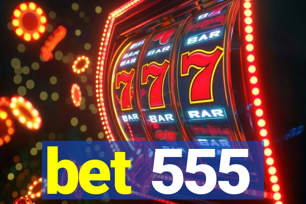 bet 555