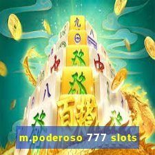 m.poderoso 777 slots