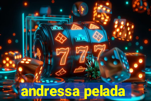 andressa pelada