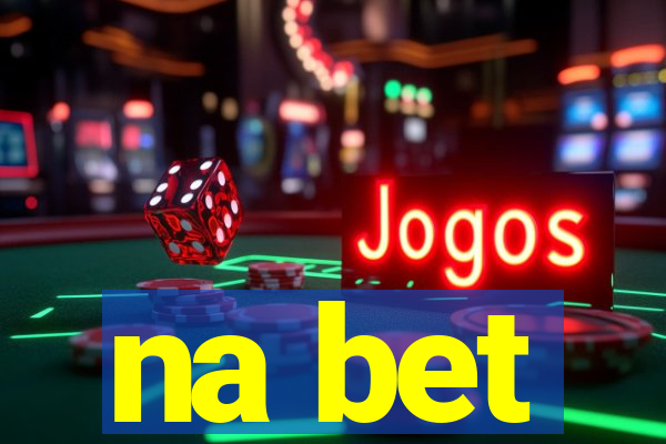 na bet