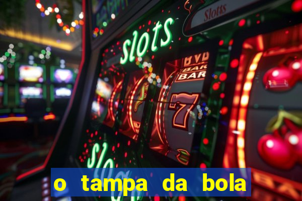 o tampa da bola ao vivo
