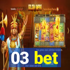 03 bet