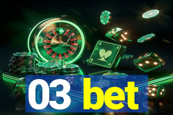 03 bet