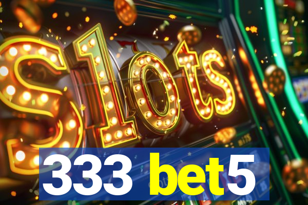 333 bet5