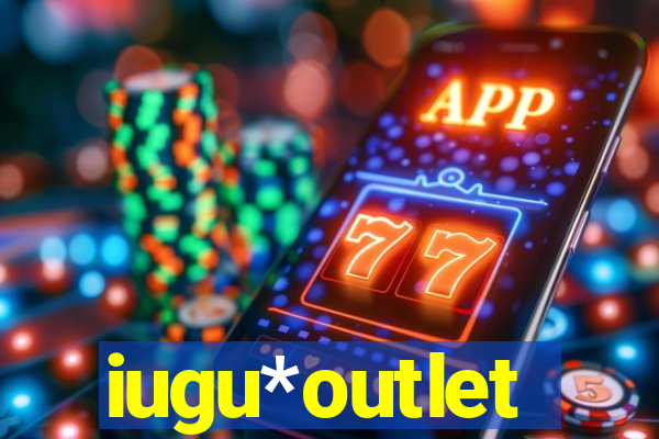 iugu*outlet