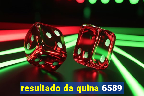 resultado da quina 6589