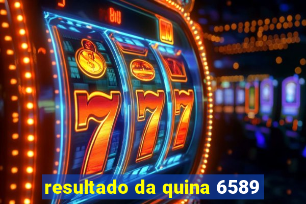 resultado da quina 6589