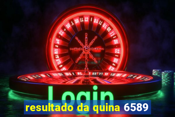 resultado da quina 6589