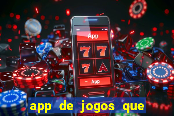 app de jogos que realmente pagam dinheiro
