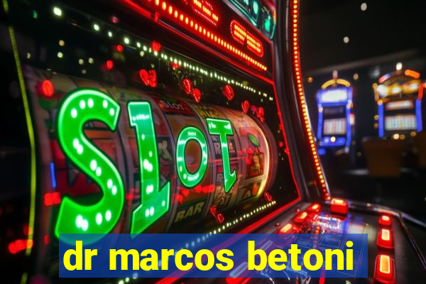 dr marcos betoni