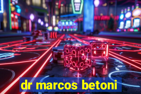 dr marcos betoni