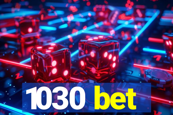 1030 bet