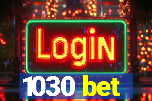 1030 bet