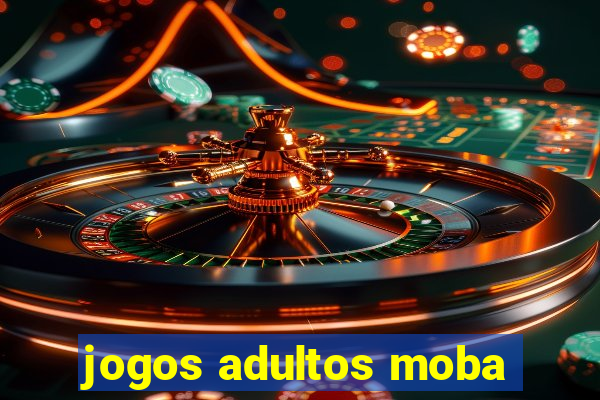 jogos adultos moba