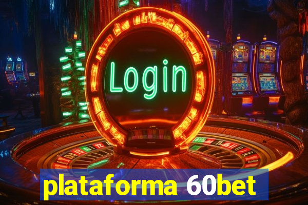 plataforma 60bet