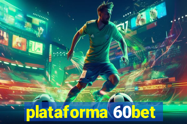 plataforma 60bet