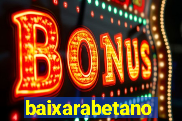 baixarabetano