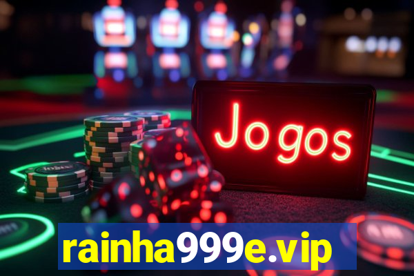 rainha999e.vip