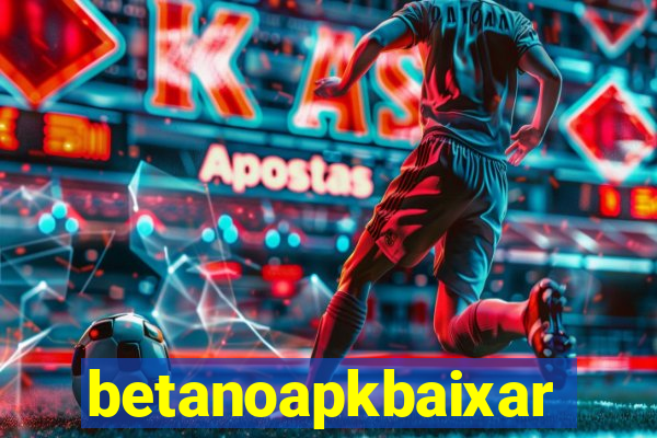 betanoapkbaixar