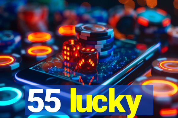 55 lucky