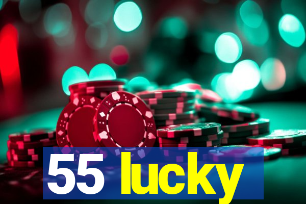 55 lucky