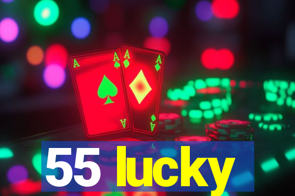 55 lucky