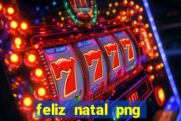 feliz natal png para imprimir