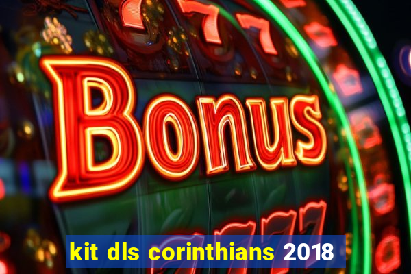 kit dls corinthians 2018