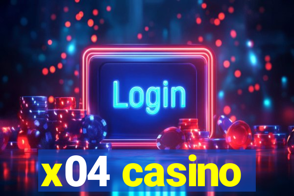 x04 casino