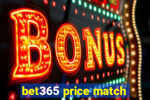 bet365 price match