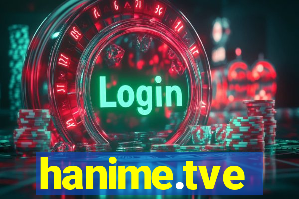 hanime.tve