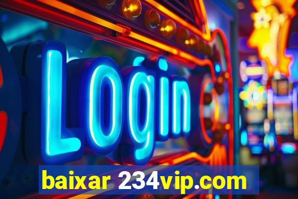 baixar 234vip.com