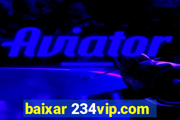 baixar 234vip.com