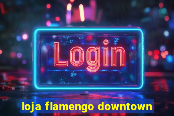 loja flamengo downtown