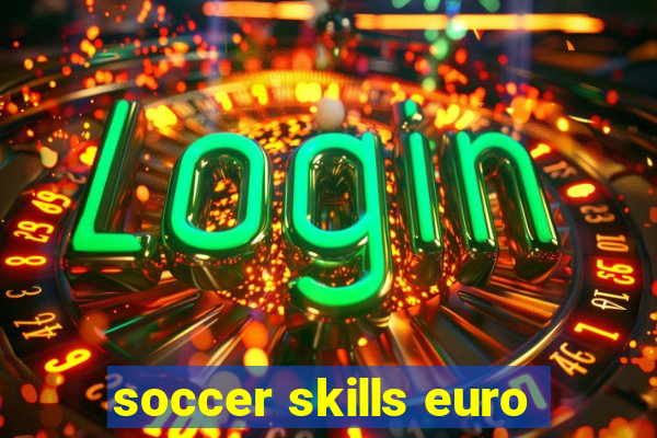 soccer skills euro