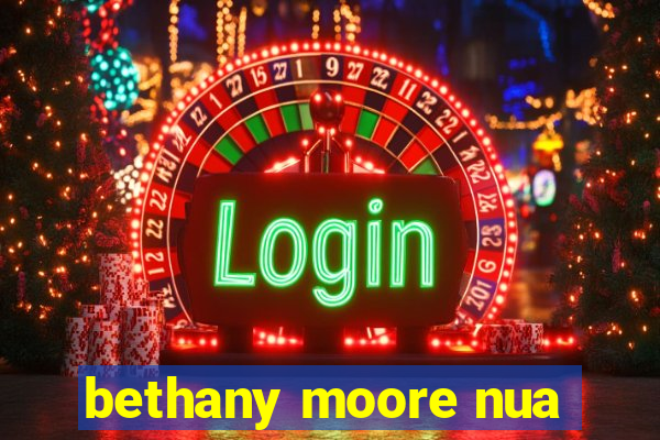 bethany moore nua