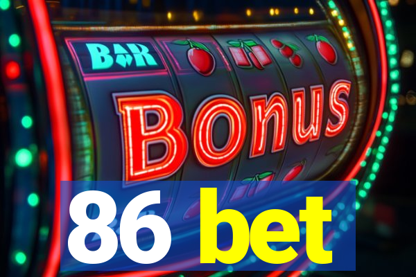 86 bet