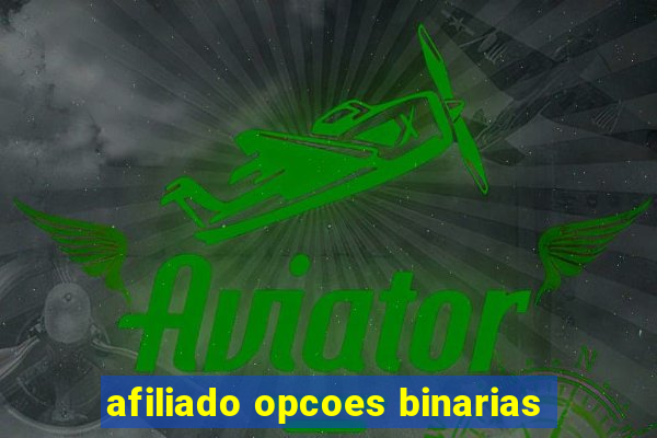 afiliado opcoes binarias