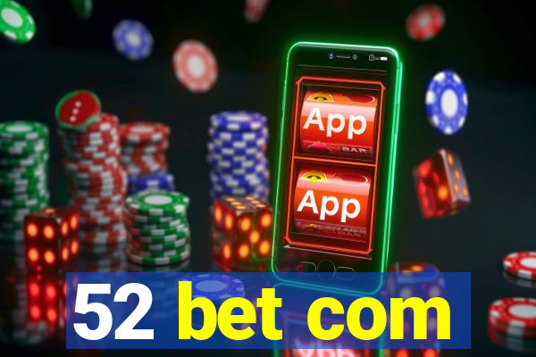 52 bet com