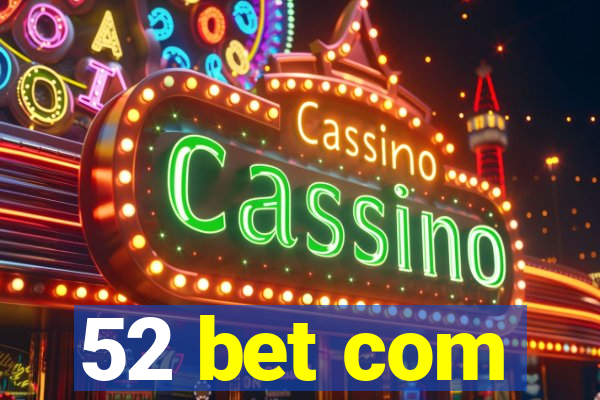 52 bet com