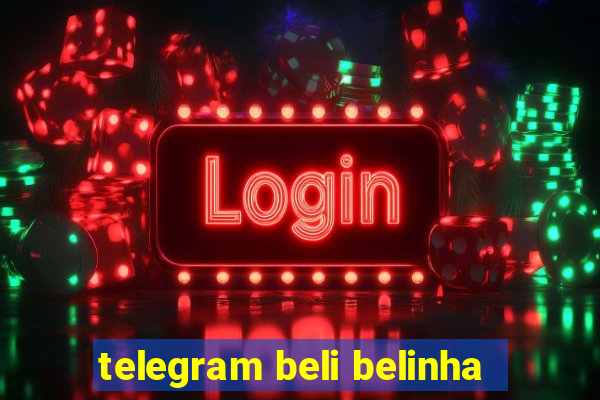 telegram beli belinha