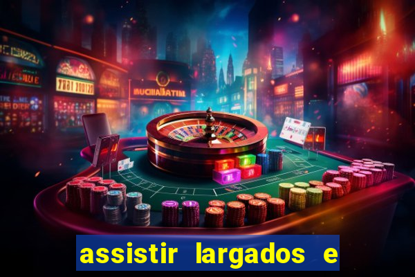 assistir largados e pelados a tribo
