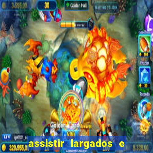 assistir largados e pelados a tribo