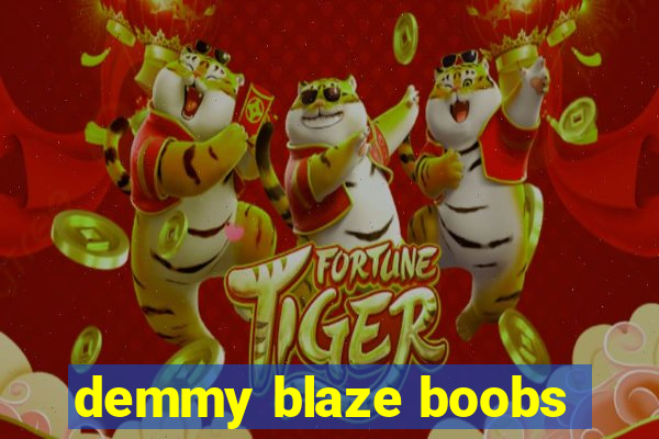 demmy blaze boobs