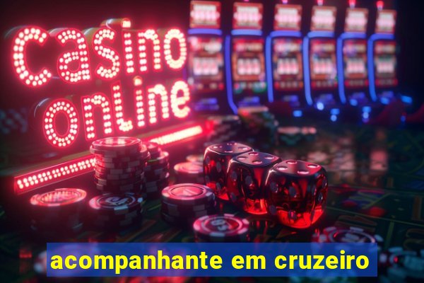 acompanhante em cruzeiro