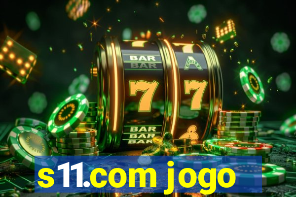 s11.com jogo