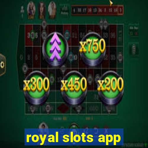 royal slots app