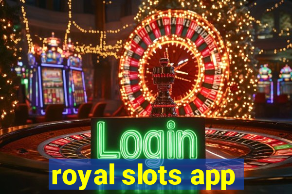royal slots app