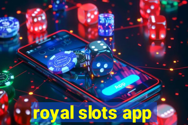royal slots app